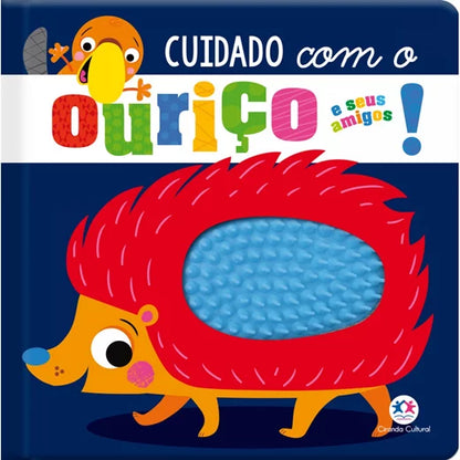 Livro - Toque e sinta - Cuidado com o Ouriço e seus amigos!